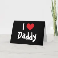 I Love Daddy Card