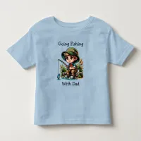 Going Fishing with Dad Toddler T-shirt