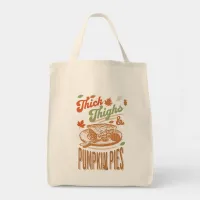 Thick Thighs Pumpkin Pies Retro Autumn  Tote Bag