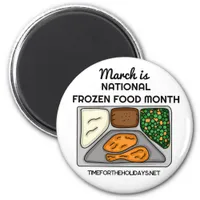 March is National Frozen Food Month   Magnet