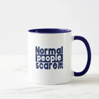 Cynical Quote Mug - Normal People Scare Me