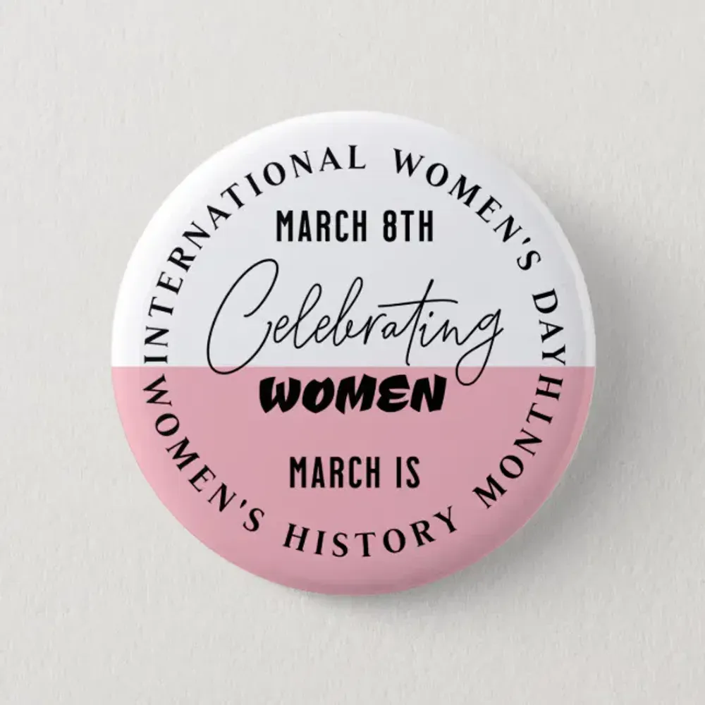 Celebrating Women | Women's Day  Buttons