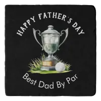 Best Dad By Par Golf Trophy Happy Father's Day Trivet