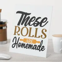 These Rolls Are Homemade Pedestal Sign