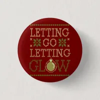 "Letting Go, Letting Glow" Holiday Button