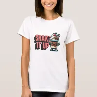 Shake It Up  Chocolate Milkshake Pun  T-Shirt