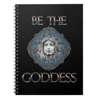 Be The Goddess Notebook