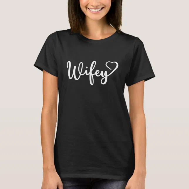 Wifey Modern Black Script White Womens T-Shirt