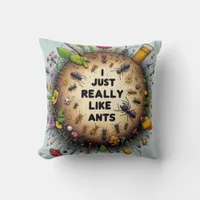 I just really like ants for lovers ant collector a throw pillow