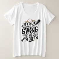 My Boy Might Not Always Swing But I Do So  Plus Size T-Shirt