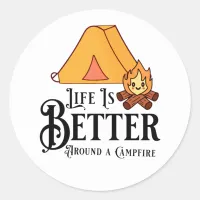 Life is Better around a Campfire Classic Round Sticker