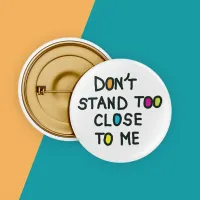 Don't stand too close to me space social distance button