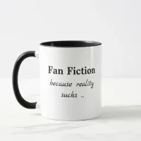 Fan Fiction | Because Reality is Boring Mug