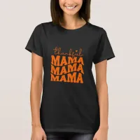 Thankful Mama Typography  T-Shirt