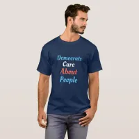 Democrats Care about People Shirt