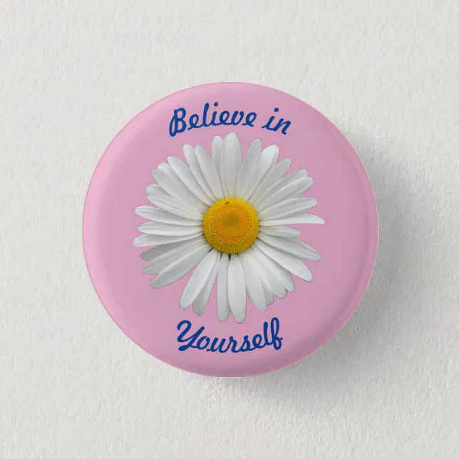Believe in Yourself - Cheerful White Daisy