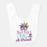 This Girl Needs A Drink Mardi Gras Baby Bib