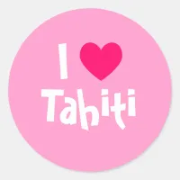 I Love Tahiti Classic Round Sticker