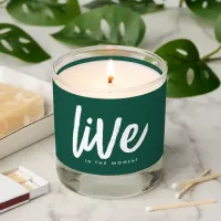 Inspirational Mindfulness Quote Live in the Moment Scented Candle