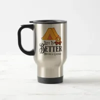 Life is Better around a Campfire Travel Mug