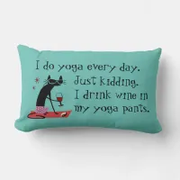 I Do Yoga Every Day Funny Wine Quote with Cat Lumbar Pillow