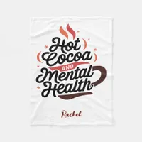 Personalized Hot Cocoa & Mental Health  Fleece Blanket