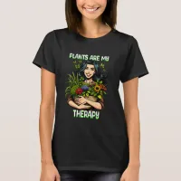 Plants are my Therapy | Funny Plant Addict T-Shirt