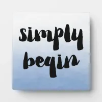 Simply Begin | Motivational Saying