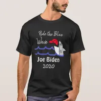 Ride the Blue Wave Democrat Vote Joe Biden 2020 T-Shirt