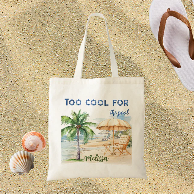 "Too Cool for the Pool" Personalized Beach Tote Bag