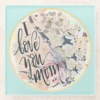 I Love You Mom Mint Green Watercolor Add Any Name  Glass Coaster