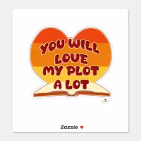 You Will Love My Plot A Lot Write Logo Sticker