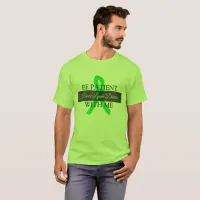 Be Patient with Me, I have Lyme Disease Shirt