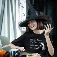 Hocus Pocus Out of Focus Halloween Wine Quote T-Shirt