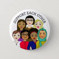 Support Each Other Women's Equality, Love, Unity Button