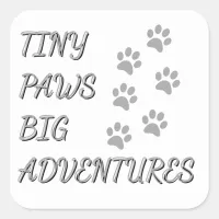 Tiny Paws, Big Adventures Sticker