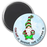 Gnome is Where the Coffee is | Cute Christmas Magnet