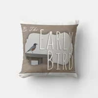 Be  An Early Bird Motivational Photo Throw Pillow