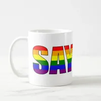 Say Gay Pro-LGBTQ Coffee Mug