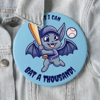 Funny Cute Bat Yes I Can Bat a Thousand Button