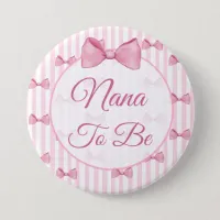 Nana to be Pink Bow Baby Shower Button