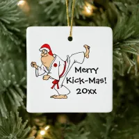 Martial Arts Merry Kick-Mas Christmas Dated Ceramic Ornament