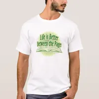 Better Between the Pages Fun Reading Slogan T-Shirt