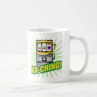 Ka-Ching Big Money Coffee Mug