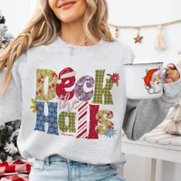 Deck Halls Holiday Patchwork Typography Christmas Sweatshirt