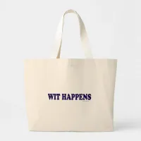 Wit Happens Large Tote Bag