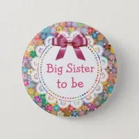 Big Sister  to be Floral Baby Shower Button