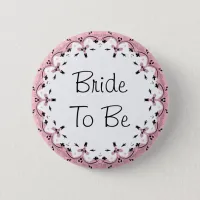 Bride To Be Wedding Bridal Shower Party Button