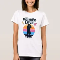 Wicked Love | Love in Every Beat of my Heart T-Shirt