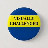 Visually challenge, visual awareness, low vision button